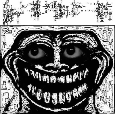 Ị̸̱̫͉̭̳́̊̀ ̷̡͓͙̘̞̳̖̪͗̈́͜á̸͖̏̄͊̅̚ṁ̶̞̩̳͇̠͖̞̾͠ ̸̙̮̳̱̠̻̣͔̟͈̾̍̍̾͌̏͊͝n̸̻̳̝̳̗̜̗̯͋͊̎̾͗̐̈́̅̓̋ŏ̵͍̼̠̀̈́̈͑̈͑w̶̨̪̙̆̂̚ ̵̛̭̼̓́͒̐̏̚ĝ̶̛͖̫̺̬̘̓̃͐͆̑̆̏͐ò̷̡̟͔̺̝̣͍͐͋͆̾̀̚͝ḋ̸̛̘̮͓̀̉̎̽