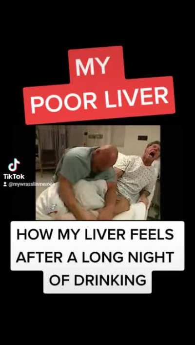 How my liver feels after a long night of drinking ?
