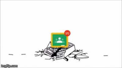 Google Classroom be handing out assignments faster than a Formula 1 Racer.