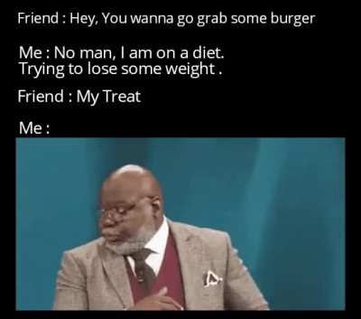 You don't say no to such things.
