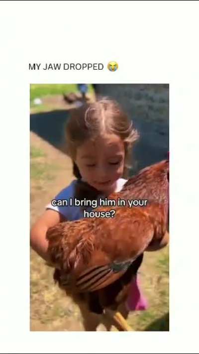 I thought she wants a pet?