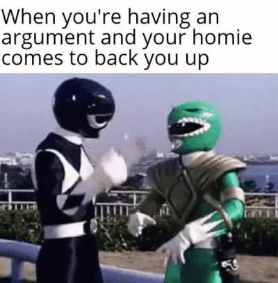 Thanks for the backup, homie
