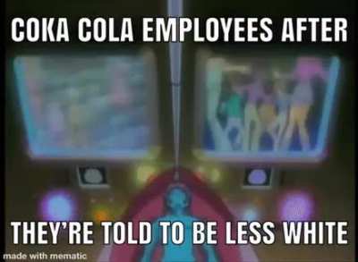 Coke be like: lol don’t be white