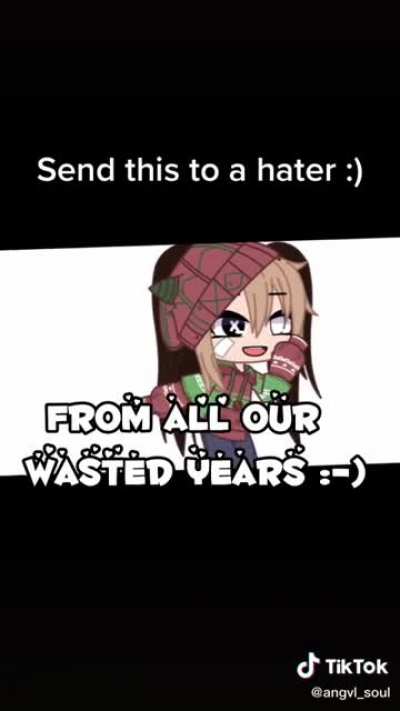 Gacha life videos like this.