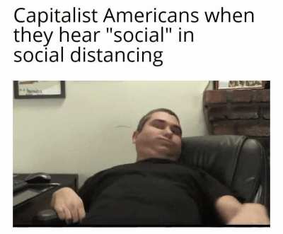 The reason why they hate social distancing