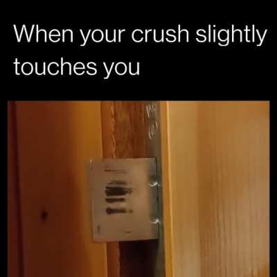 When your crush slightly touches you
