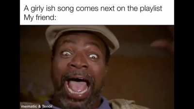 Some songs are good my friends
