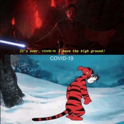 Obi-wan definitely has the high ground over COVID-19.
