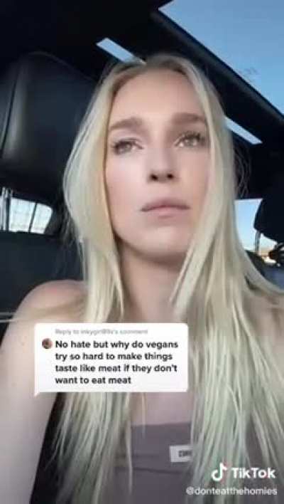 "I'm vegan for the animals" - She says while in her leather seat car...