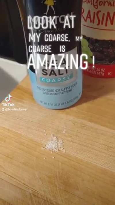 Look at my coarse(salt)