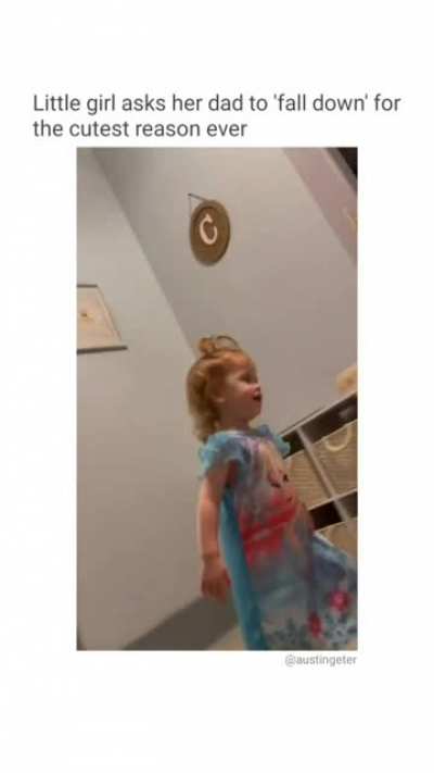 Girl wants dad to fall down