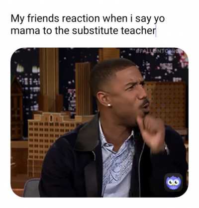 Yo mama....