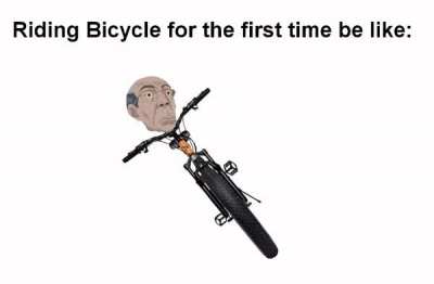 Riding Bicycle for the first time be like
