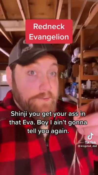 For the weebs: Redneck Evangelion