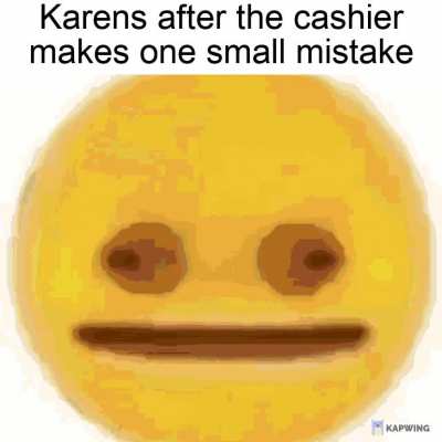 Cmon karen seriously