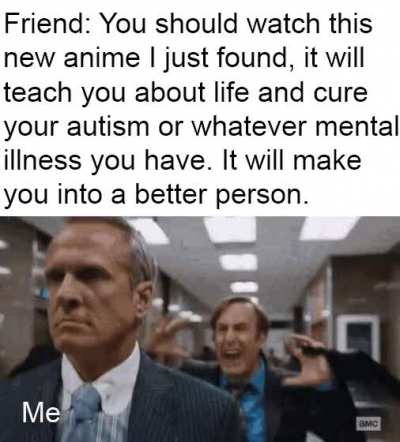 I fail to see how an anime about a pervert with a red gauntlet is "Life changing"