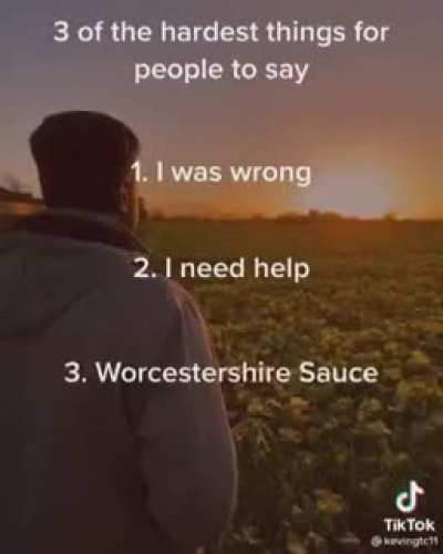 3 of the hardest things to say ?