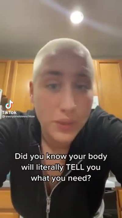Your body will tell you what it needs?