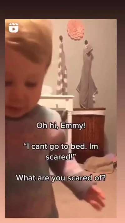 She's scared