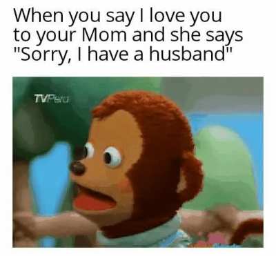 Mom doesn't love me so sad