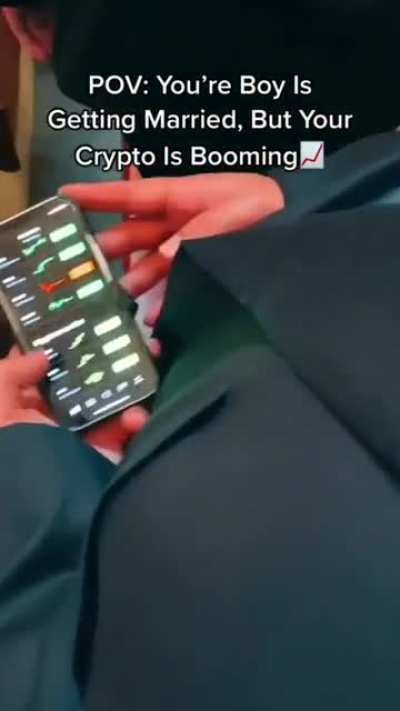 Oh my friend is getting married but let me look at my Crypto.