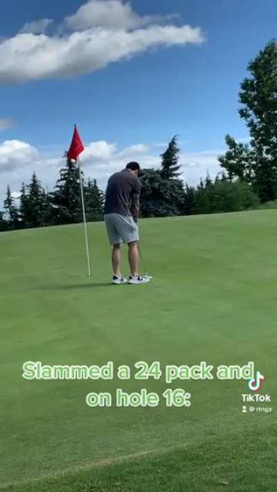 When you drink too much at golf…