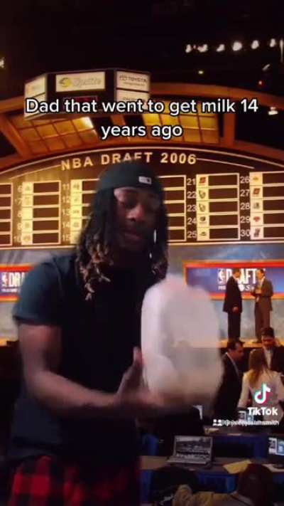 When you’re dad comes back with the milk after you’re successful in life ?