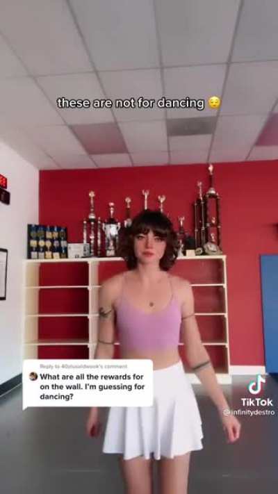 Those aren’t trophies for dancing?