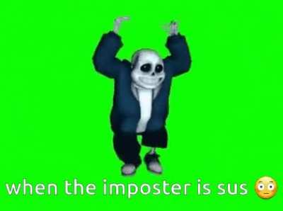 When they're sus! ?