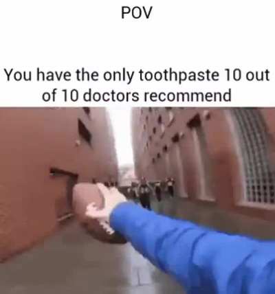 I would chase after someone for that toothpaste too