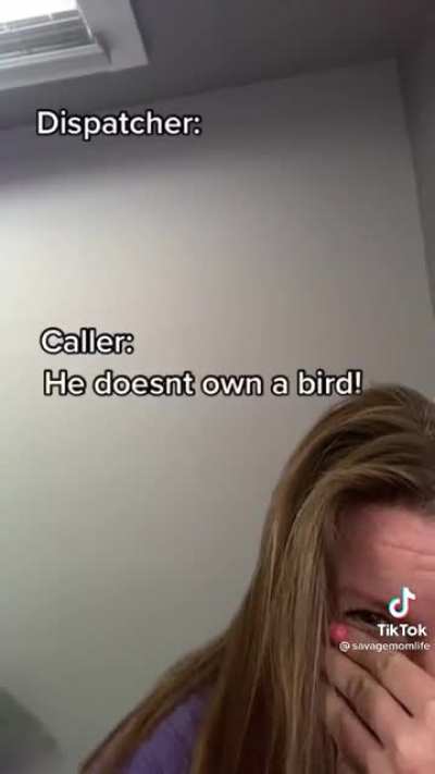 He doesn’t own a bird!