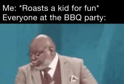 Nothing to see here. Just roasting some kids.