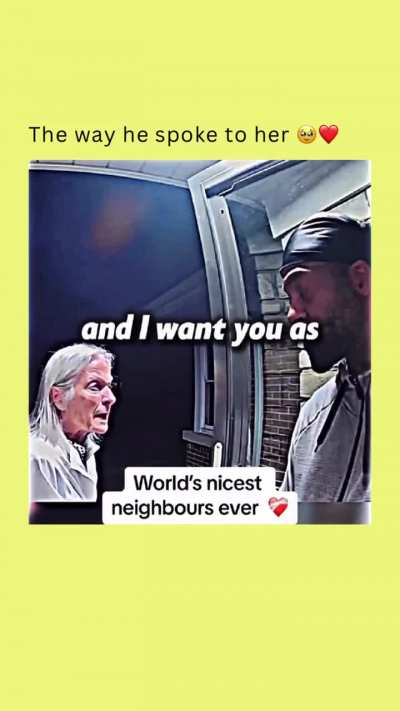 World's nicest neighbors ever.