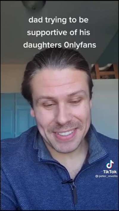 When your dad supports your only fans