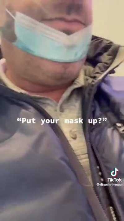 To get him to put his mask over the nose