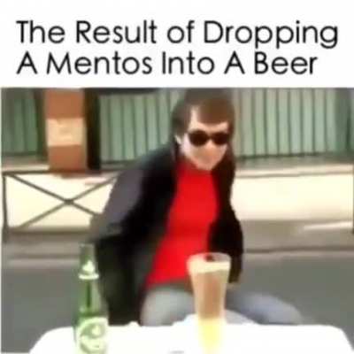 Mentos Into A Beer
