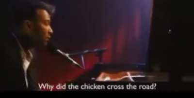 Why did the chicken cross the road?